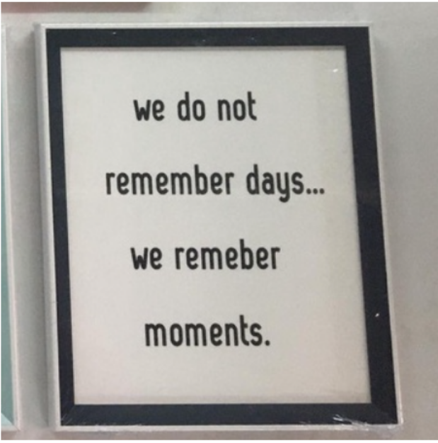 NSP 8X10- We do not remember days we remember moments